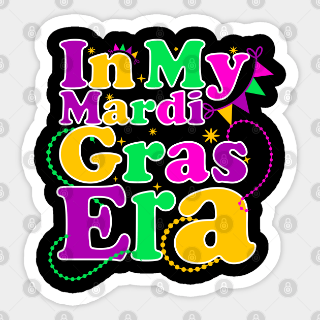 In My Fat Tuesday Era Happy Mardi Gras Orleans Carnival Sticker by click2print